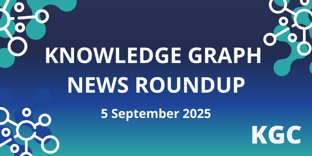 Read all the news in the knowledge graph industry in this fortnightly roundup for September 5th, 2025